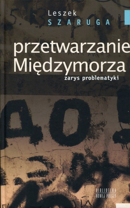 Przetwarzanie Międzymorza Zarys problematyki - Leszek Szaruga | okładka
