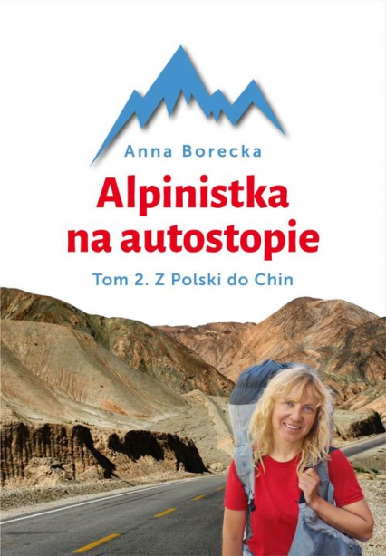 Alpinistka na autostopie Tom 2. Z Polski do Chin - Anna Borecka | okładka