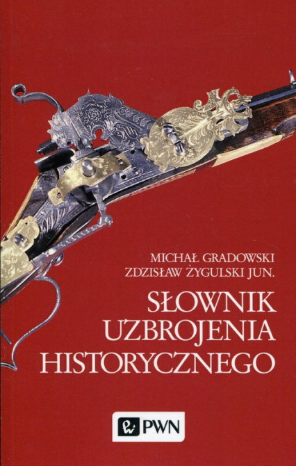 Słownik uzbrojenia historycznego - Gradowski Michał, Żygulski Zdzisław | okładka