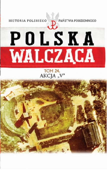 Polska Walcząca Tom 24 Akcja V -  | okładka