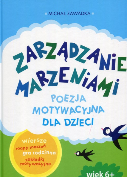 Zarządzanie marzeniami Poezja motywacyjna dla dzieci - Michał Zawadka | okładka
