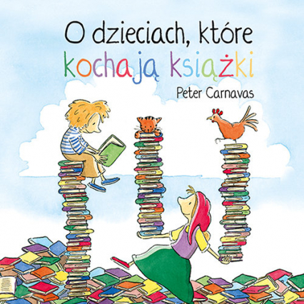 O dzieciach które kochają książki - Peter Carnavas | okładka