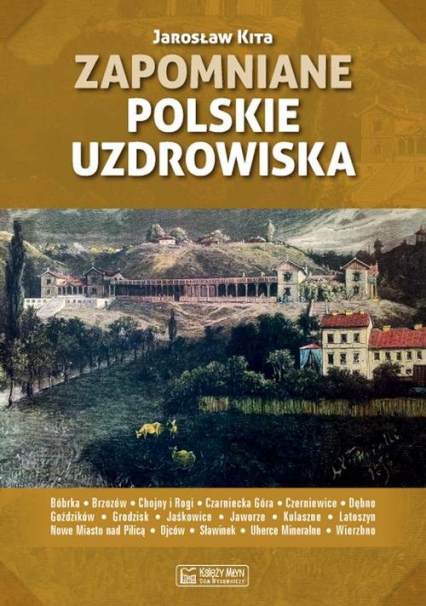 Zapomniane polskie uzdrowiska - Kita Jarosław | okładka