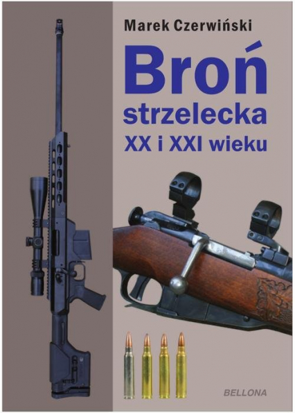 Broń strzelecka XX i XXI wieku - Marek Czerwiński | okładka
