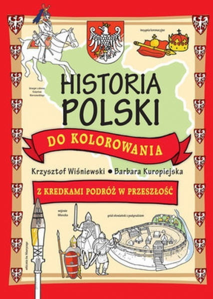 Historia Polski do kolorowania - Kuropiejska Barbara | okładka