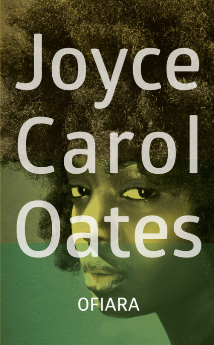 Ofiara - Joyce Carol Oates | okładka
