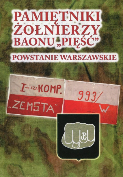 Pamiętniki żołnierzy baonu Pięść Powstanie Warszawskie - Andrzej Zawadzki | okładka