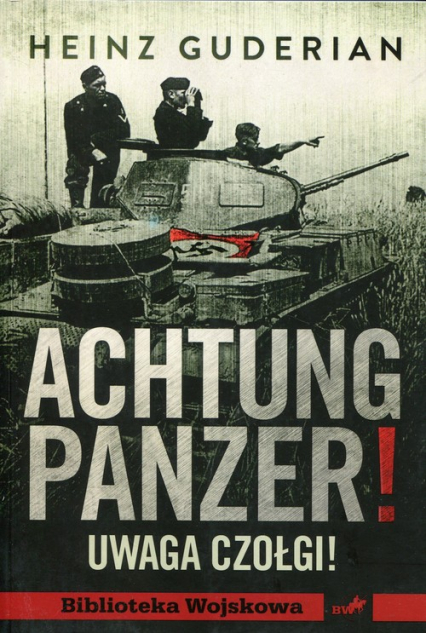 Achtung panzer! Uwaga czołgi - Heinz Guderian | okładka