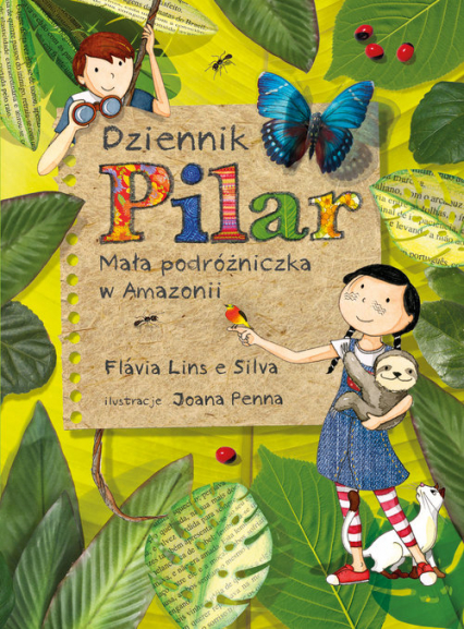 Dziennik Pilar Mała podróżniczka w Amazonii. - Lins e Silva Flávia | okładka