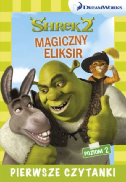 Dream Works Pierwsze czytanki Shrek 2 Magiczny eliksir (poziom 2) -  | okładka