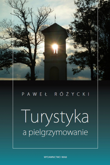 Turystyka a pielgrzymowanie - Paweł Różycki | okładka