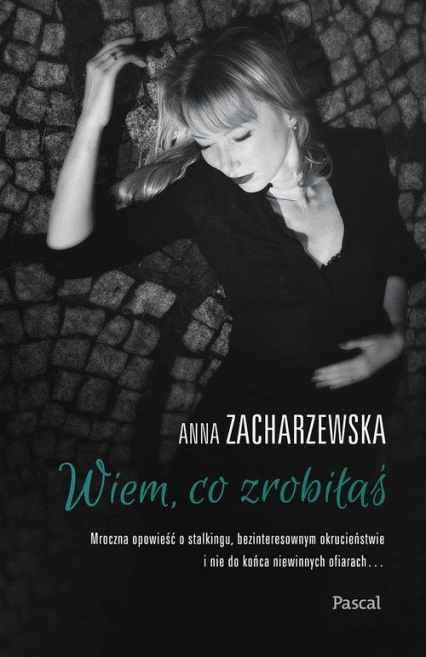 Wiem, co zrobiłaś - Anna Zacharzewska | okładka