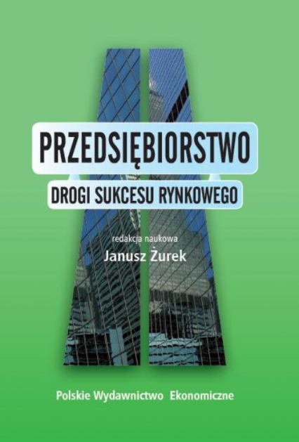 Przedsiębiorstwo Drogi sukcesu rynkowego - Janusz Żurek | okładka