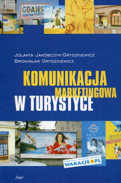 Komunikacja marketingowa w turystyce - Gryszkiewicz Bronisław, Jakóbczyk-Gryszkiewicz Jolanta | okładka