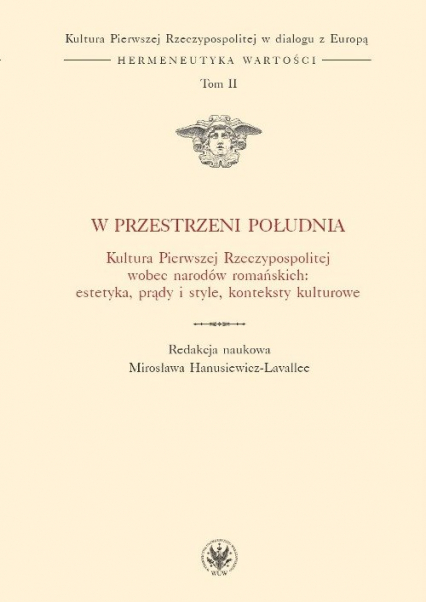 W przestrzeni Południa Kultura Pierwszej Rzeczypospolitej wobec narodów romańskich -  | okładka