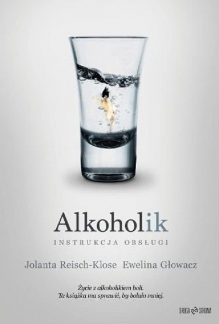 Alkoholik Instrukcja obsługi - Głowacz Ewelina | okładka