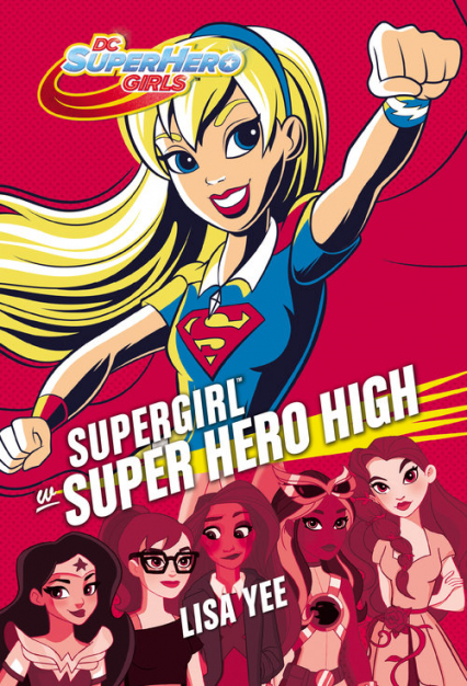 Supergirl w Super Hero High - Lisa Yee | okładka