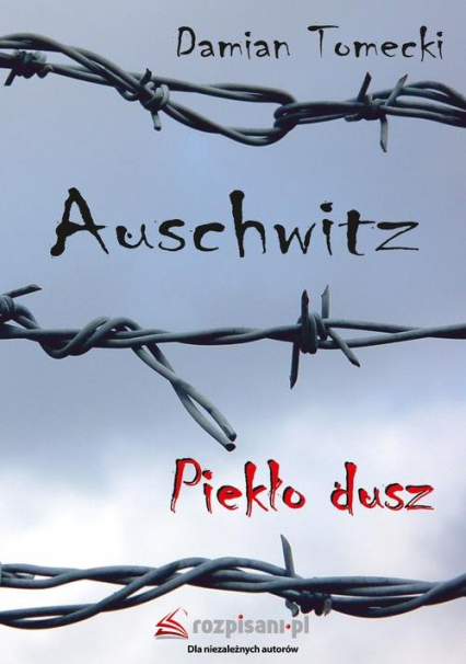 Auschwitz Piekło dusz - Damian Tomecki | okładka