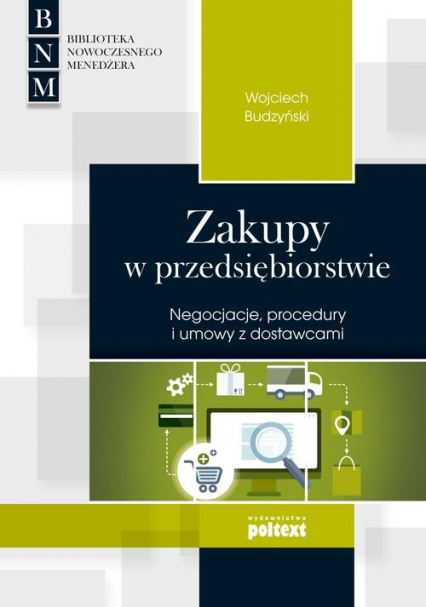 Zakupy w przedsiębiorstwie Negocjacje, procedury i umowy z dostawcami - Wojciech Budzyński | okładka