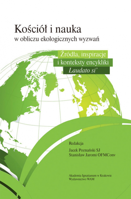 Kościół i nauka wobec ekologicznych wyzwań - Jacek Poznański, Stanisław Jaromi | okładka