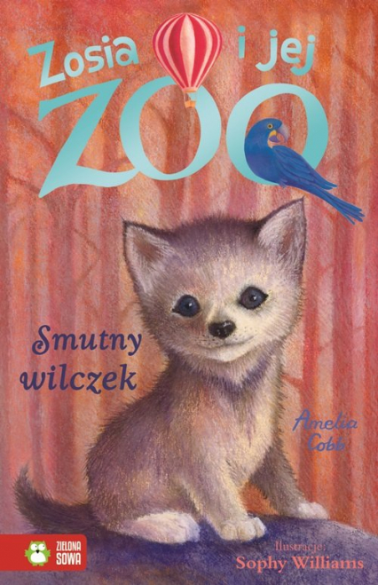 Zosia i jej zoo Smutny wilczek - Amelia Cobb | okładka