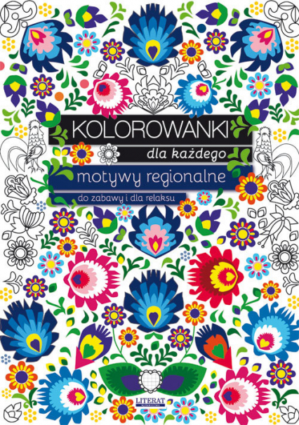 Kolorowanki dla każdego Motywy regionalne do zabawy i dla relaksu - Maja Kanarkowska | okładka