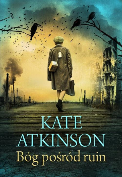 Bóg pośród ruin Bóg pośród ruin - Kate Atkinson | okładka