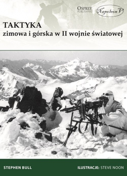 Taktyka zimowa i górska w II wojnie światowej - Bull Stephen | okładka