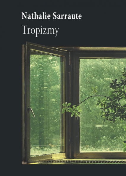 Tropizmy - Nathalie Sarraute | okładka