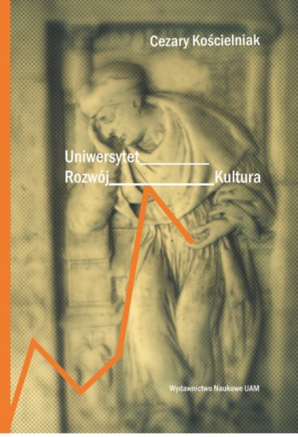 Uniwersytet, rozwój, kultura - Cezary Kościelniak | okładka
