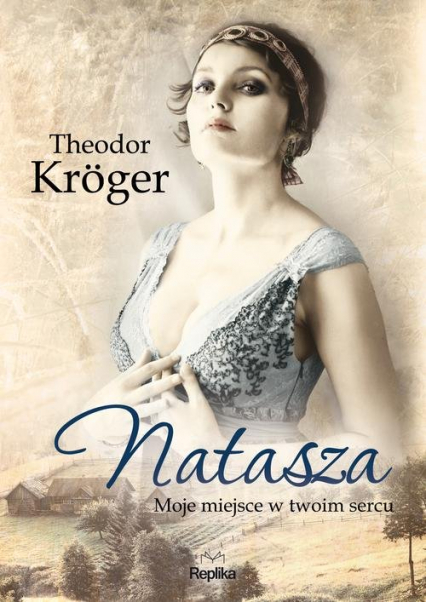Natasza Moje miejsce w twoim sercu - Theodor Kroger | okładka