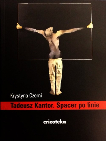 Tadeusz Kantor Spacer po linie - Krystyna Czerni | okładka