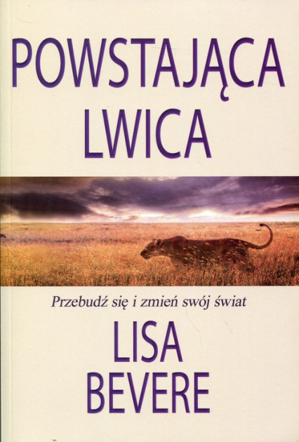 Powstająca lwica Przebudź się i zmień swój świat - Bevere Lisa | okładka