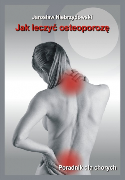 Jak leczyć osteoporozę - Jarosław Niebrzydowski | okładka