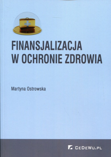 Finansjalizacja w ochronie zdrowia - Ostrowska Martyna | okładka