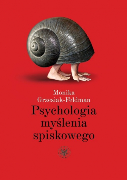 Psychologia myślenia spiskowego - Monika Grzesiak-Feldman | okładka