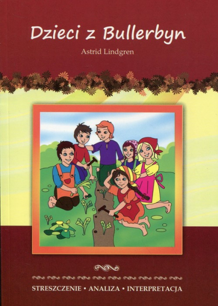 Dzieci z Bullerbyn Astrid Lindgren Streszczenie Analiza Interpretacja -  | okładka