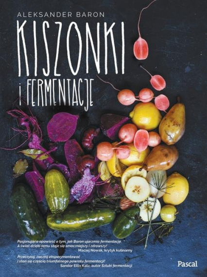 Kiszonki i fermentacje - Aleksander Baron | okładka