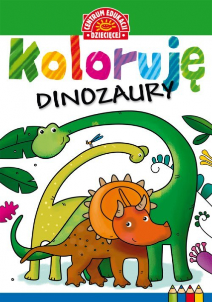 Koloruję Dinozaury -  | okładka