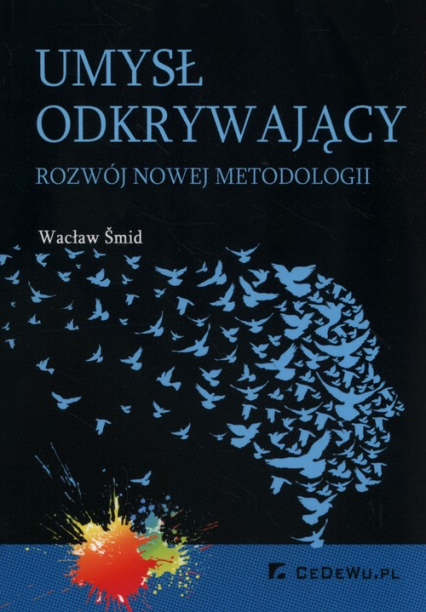 Umysł odkrywający Rozwój nowej metodologii - Wacław Smid | okładka