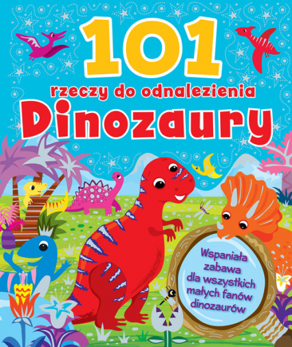 101 rzeczy do odnalezienia Dinozaury -  | okładka