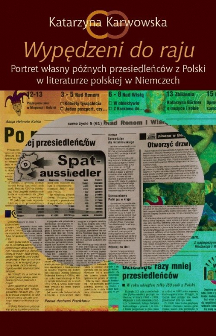 Wypędzeni do raju  Portret własny późnych przesiedleńców z Polski w literaturze polskiej w Niemczech - Katarzyna Karwowska | okładka