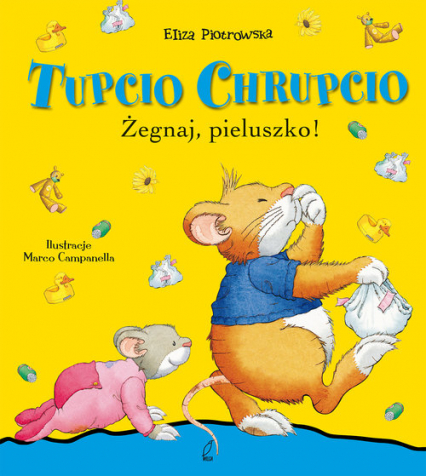 Tupcio Chrupcio Żegnaj pieluszko - Eliza Piotrowska | okładka