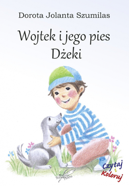 Wojtek i jego pies Dżeki - Szumilas Dorota Jolanta | okładka