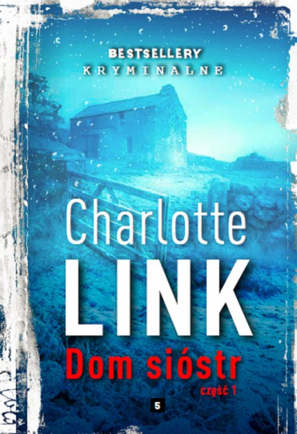 Dom sióstr Część 1 - Charlotte Link | okładka