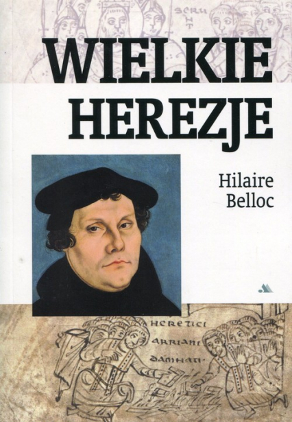 Wielkie herezje - Hilaire Belloc | okładka