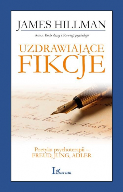 Uzdrawiające fikcje Poetyka psychoterapii – Freud, Jung, Adler - James Hillman | okładka