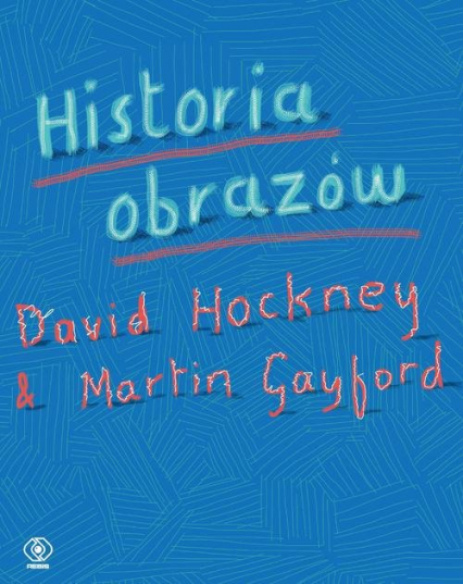 Historia obrazów - Gayford Martin, Hockney David | okładka