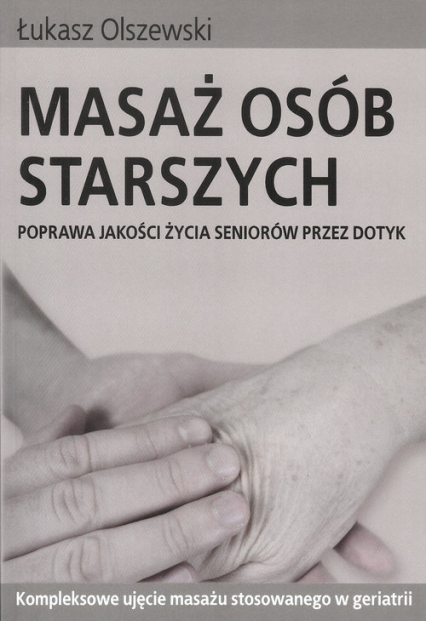 Masaż osób starszych - Łukasz Olszewski | okładka