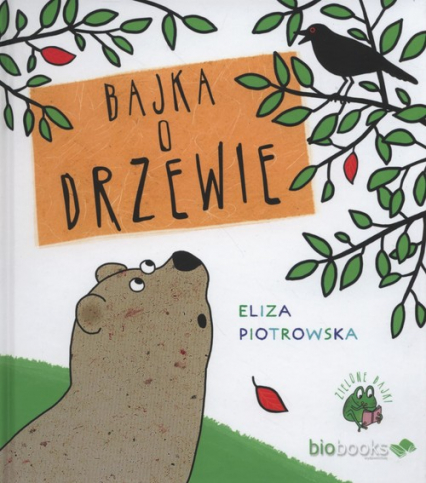 Bajka o drzewie - Eliza Piotrowska | okładka